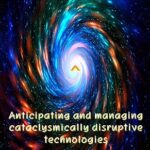 The Singularity Principles: Anticipating and managing cataclysmically disruptive technologies